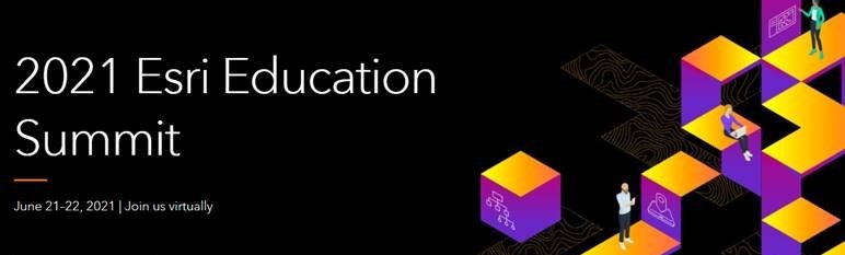 2021 Esri Education Summit banner, linked to event webpage.
